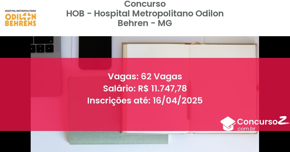Concurso Público 100-hob-hospital-metropolitano-odilon-behren-mg-62-vagas atualizado em March de 2025