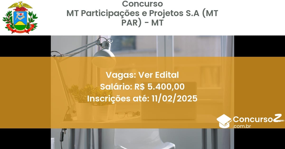 Concurso Público 1005 mt participacoes e projetos sa mt par mt ver edital junho 2025