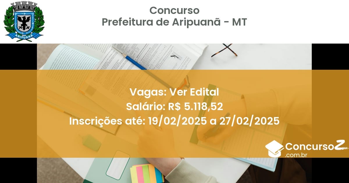 Concurso Público 1008 prefeitura de aripuana mt ver edital julho 2025
