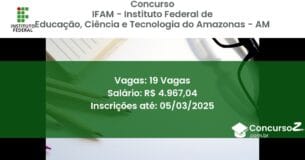 Concurso Público 1017 ifam instituto federal de educacao ciencia e tecnologia do amazonas am 19 vagas junho 2025