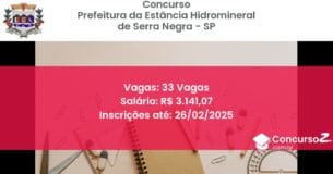 Concurso Público 1055 prefeitura da estancia hidromineral de serra negra sp 33 vagas junho 2025