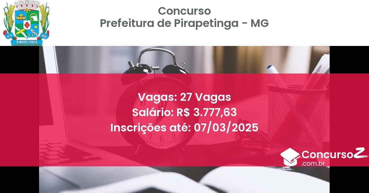 Concurso Público 1072 prefeitura de pirapetinga mg 27 vagas julho 2025