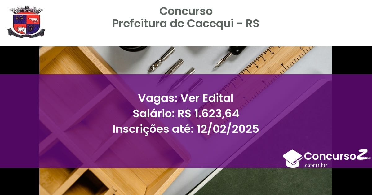 Concurso Público 1087 prefeitura de cacequi rs ver edital junho 2025
