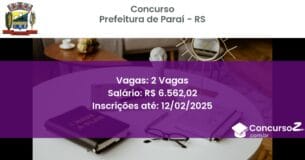 Concurso Público 1099 prefeitura de parai rs 2 vagas junho 2025
