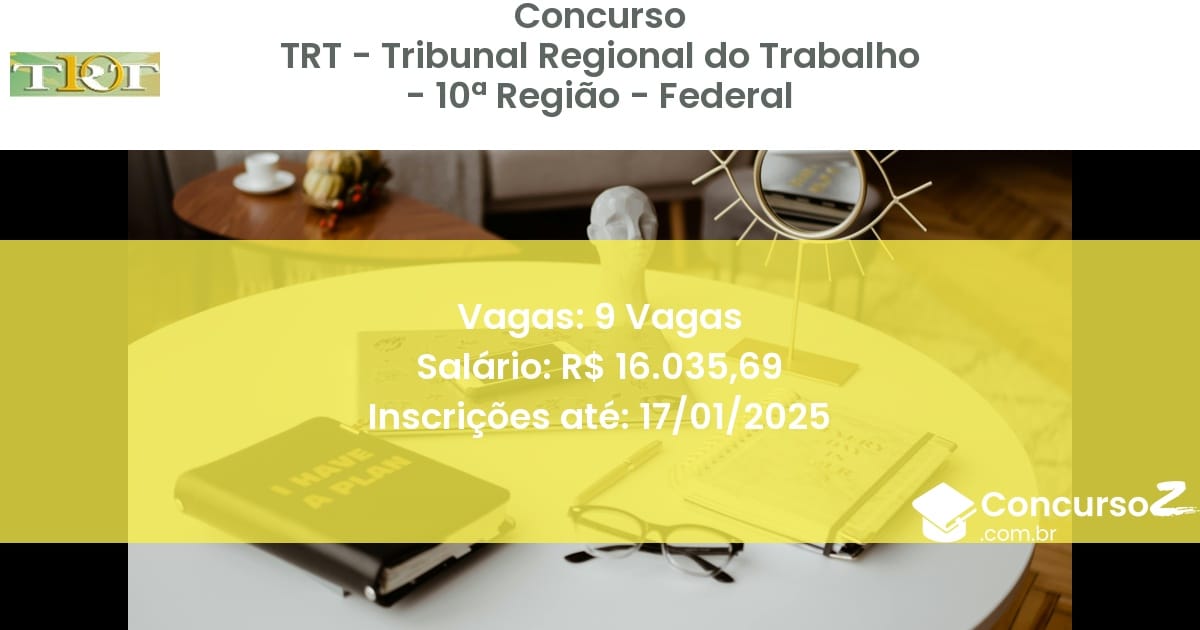 Concurso Público 11 trt tribunal regional do trabalho 10 regiao federal 9 vagas julho 2025