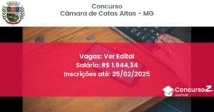 Concurso Público 1150 camara de catas altas mg ver edital junho 2025