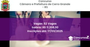Concurso Público 1172 camara e prefeitura de cerro grande rs 52 vagas junho 2025