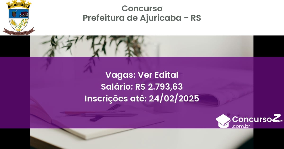 Concurso Público 1173 prefeitura de ajuricaba rs ver edital junho 2025