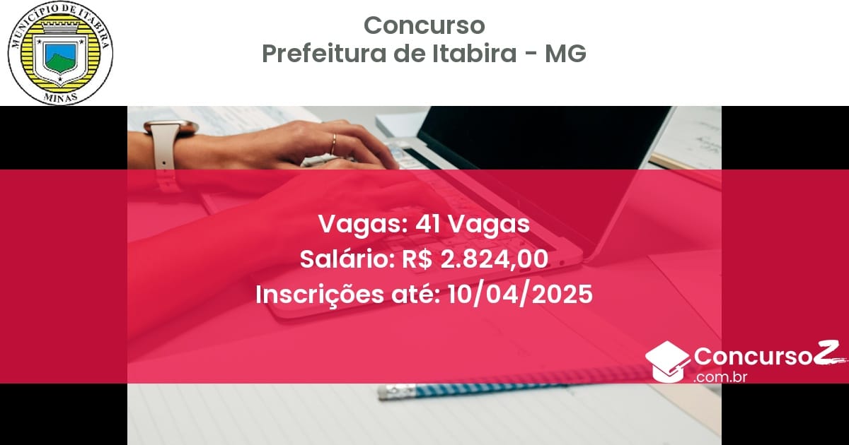 Concurso Público 118-prefeitura-de-itabira-mg-41-vagas atualizado em March de 2025
