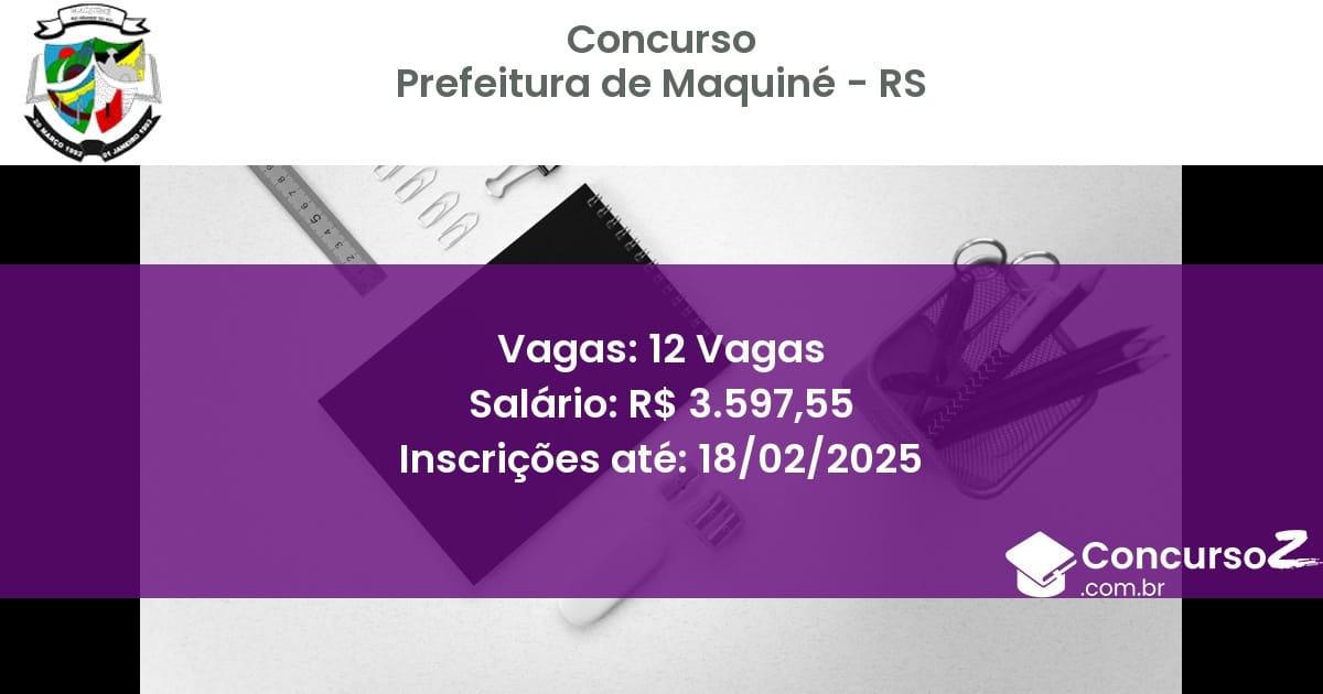 Concurso Público 1183 prefeitura de maquine rs 12 vagas junho 2025