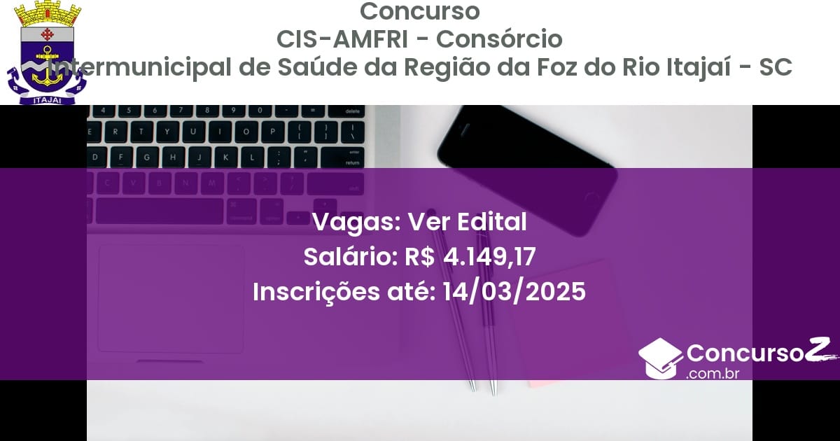 Concurso Público 1188 cis amfri consorcio intermunicipal de saude da regiao da foz do rio itajai sc ver edital julho 2025