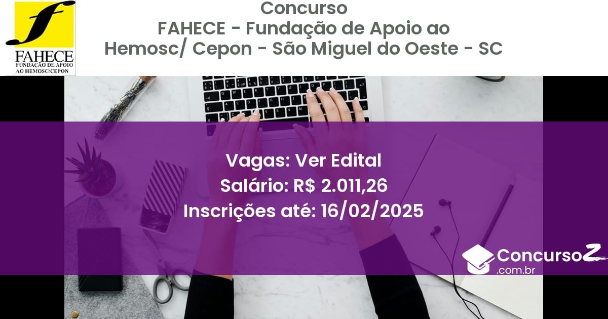 Concurso Público 1191 fahece fundacao de apoio ao hemosc cepon sao miguel do oeste sc ver edital julho 2025