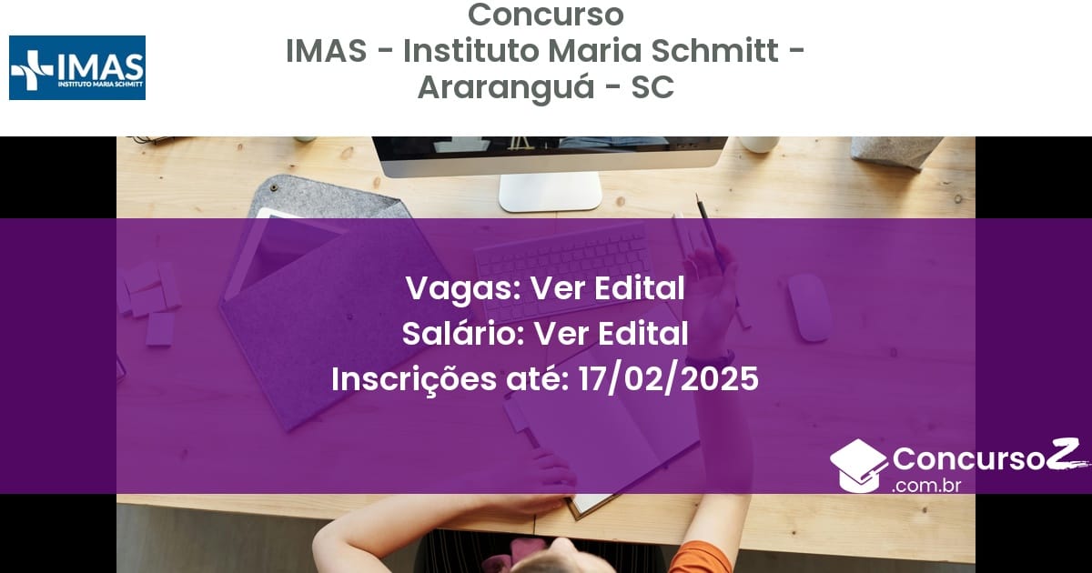 Concurso Público 1192 imas instituto maria schmitt ararangua sc ver edital junho 2025