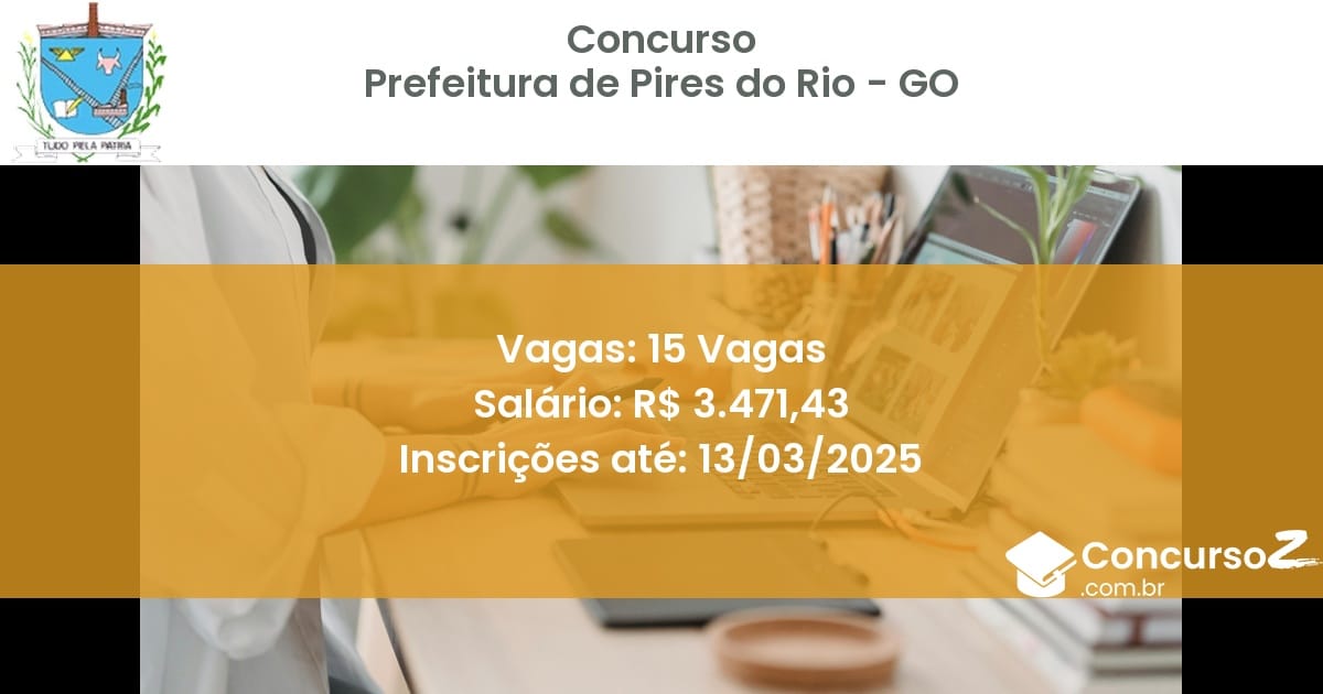 Concurso Público 1207 prefeitura de pires do rio go 15 vagas julho 2025