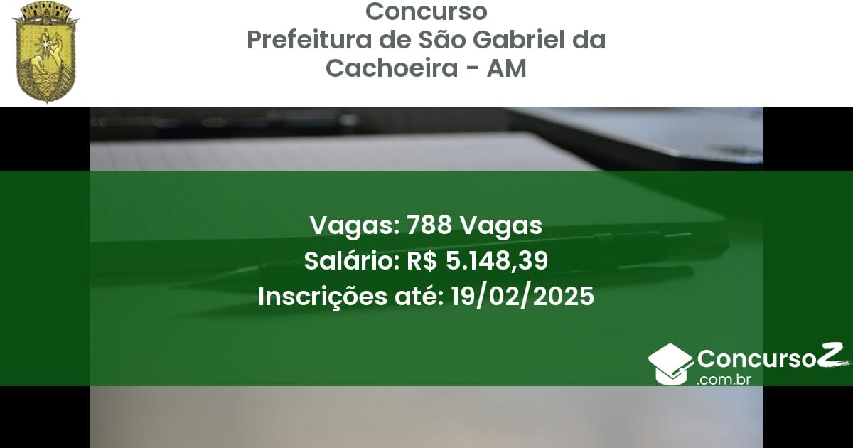 Concurso Público 1214 prefeitura de sao gabriel da cachoeira am 788 vagas julho 2025