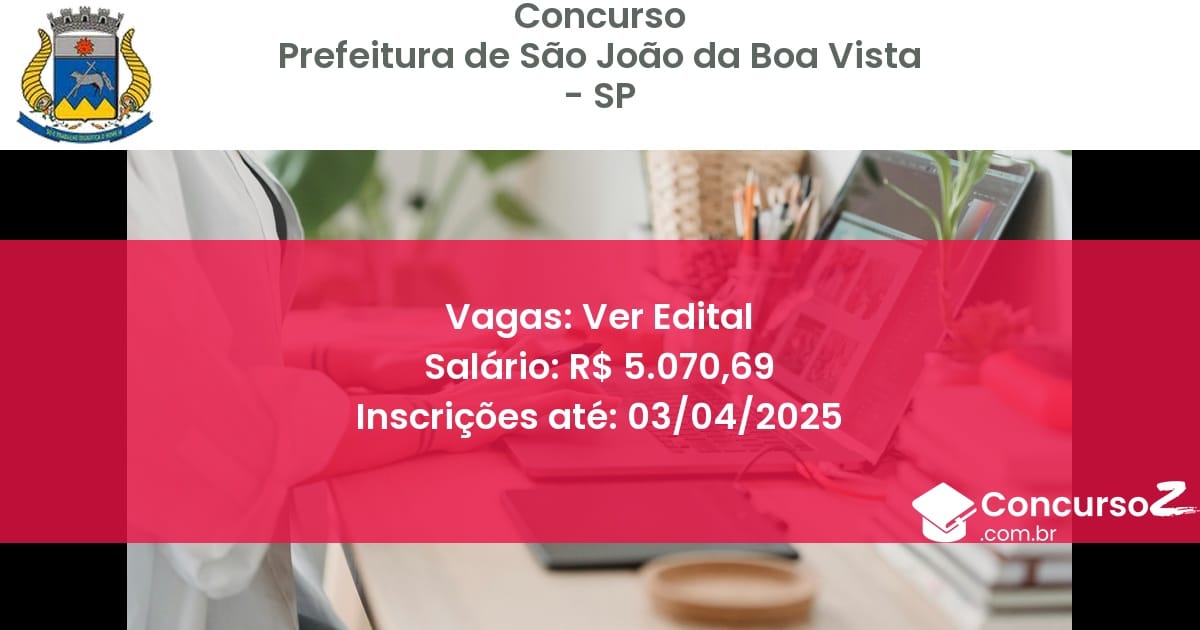 Concurso Público 1243-prefeitura-de-sao-joao-da-boa-vista-sp-ver-edital atualizado em March de 2025