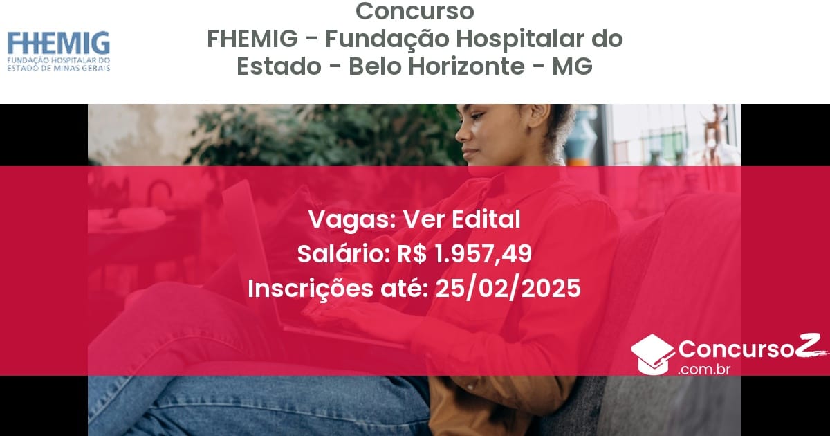 Concurso Público 1256 fhemig fundacao hospitalar do estado belo horizonte mg ver edital julho 2025