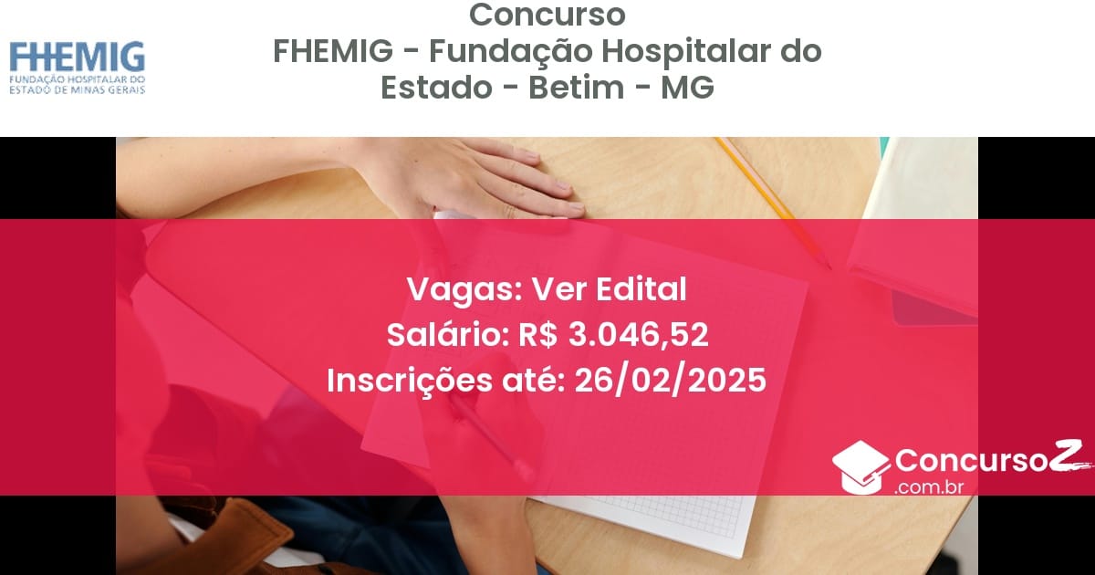 Concurso Público 1258 fhemig fundacao hospitalar do estado betim mg ver edital junho 2025