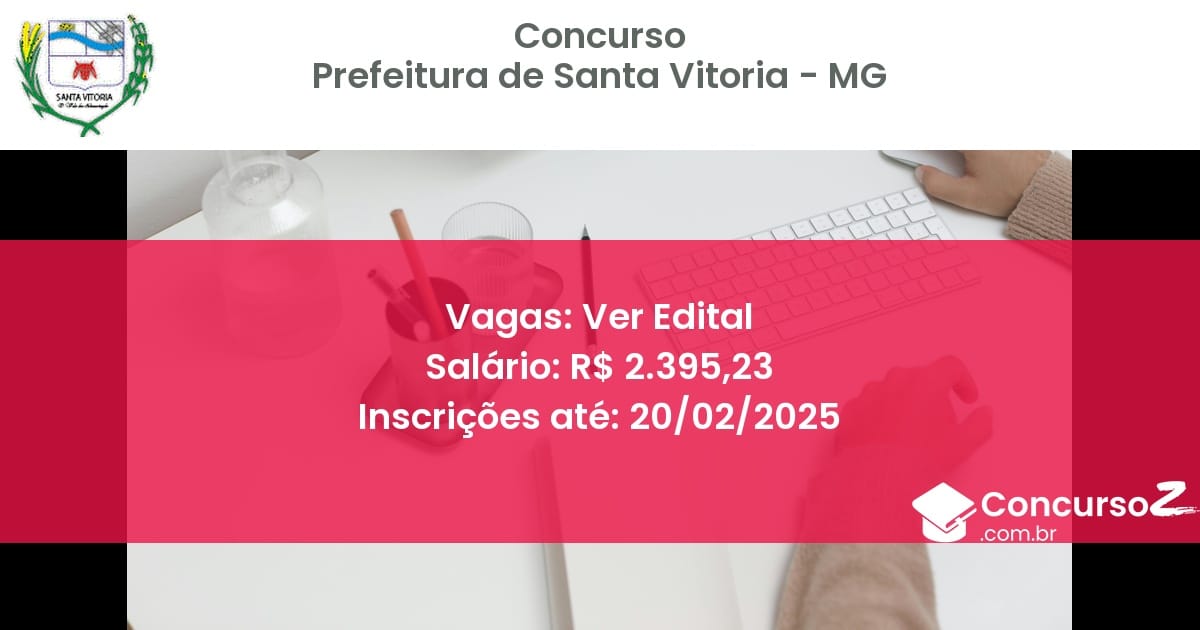 Concurso Público 1275 prefeitura de santa vitoria mg ver edital julho 2025