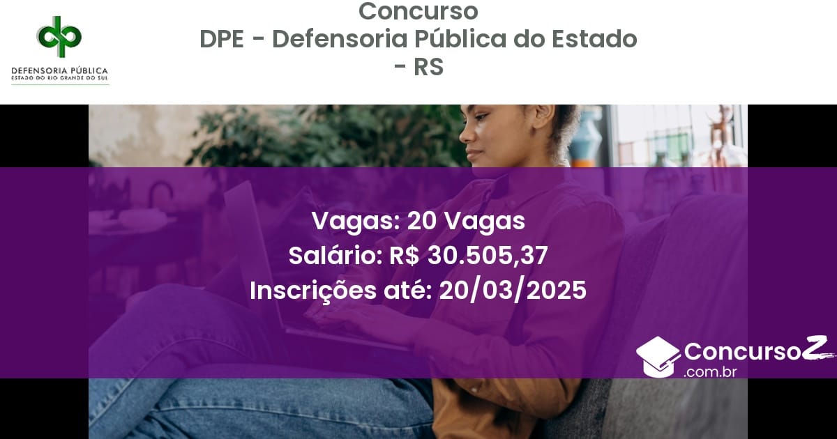 Concurso Público 1298 dpe defensoria publica do estado rs 20 vagas junho 2025