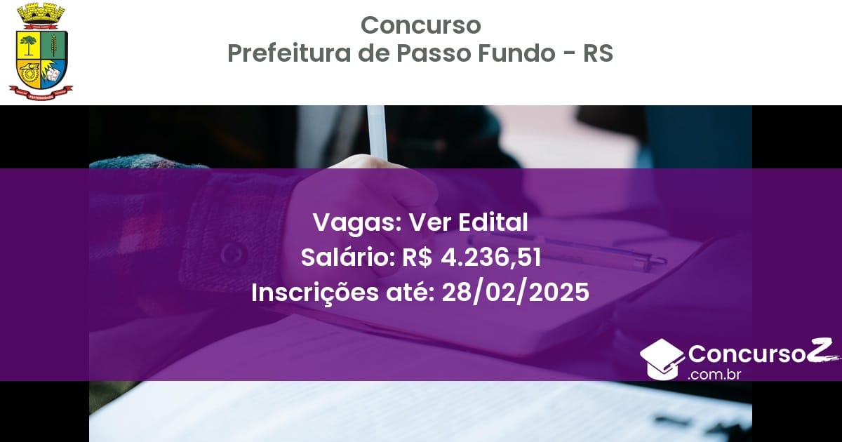 Concurso Público 1311 prefeitura de passo fundo rs ver edital maio 2025