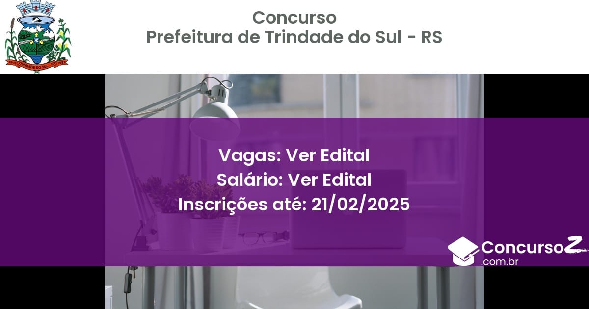 Concurso Público 1314 prefeitura de trindade do sul rs ver edital julho 2025