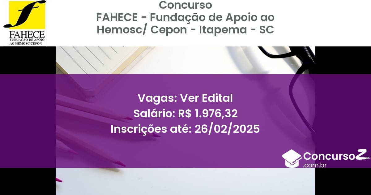 Concurso Público 1320 fahece fundacao de apoio ao hemosc cepon itapema sc ver edital julho 2025