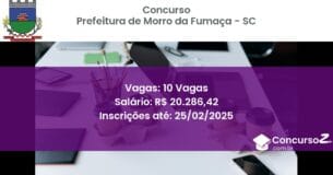 Concurso Público 1335 prefeitura de morro da fumaca sc 10 vagas junho 2025