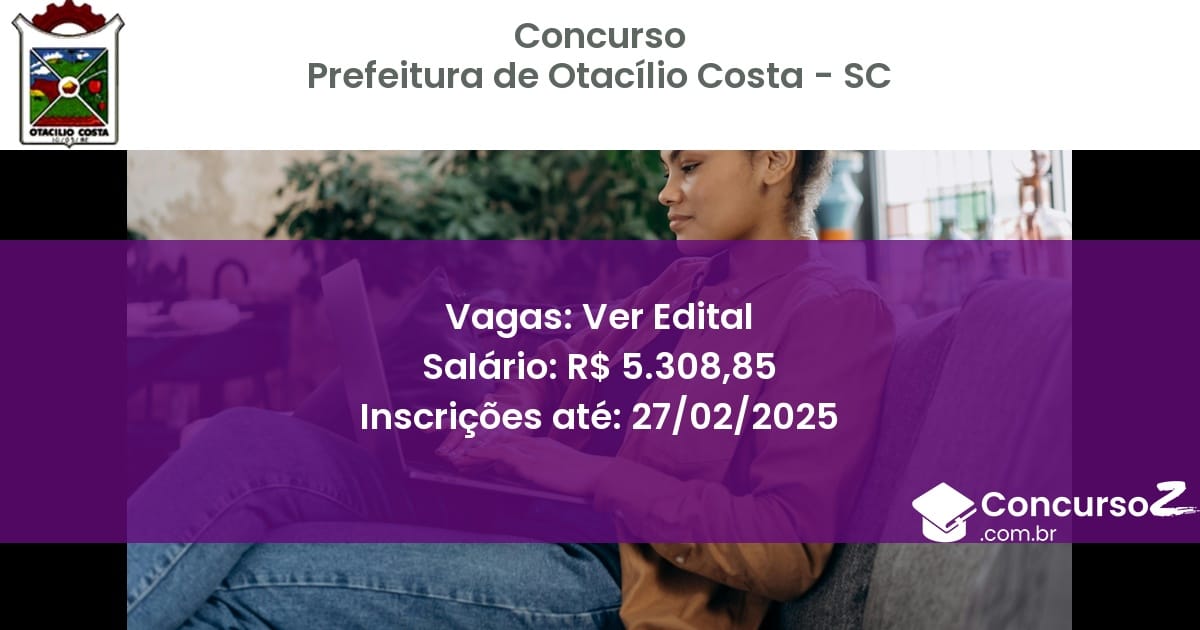 Concurso Público 1338 prefeitura de otacilio costa sc ver edital julho 2025