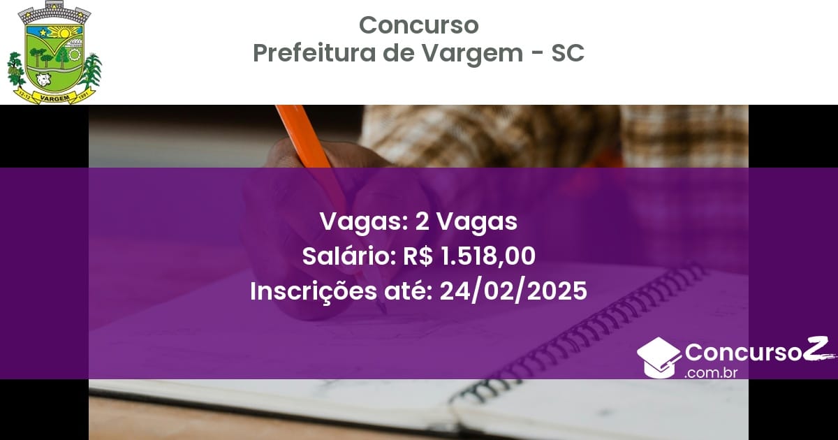 Concurso Público 1342 prefeitura de vargem sc 2 vagas julho 2025