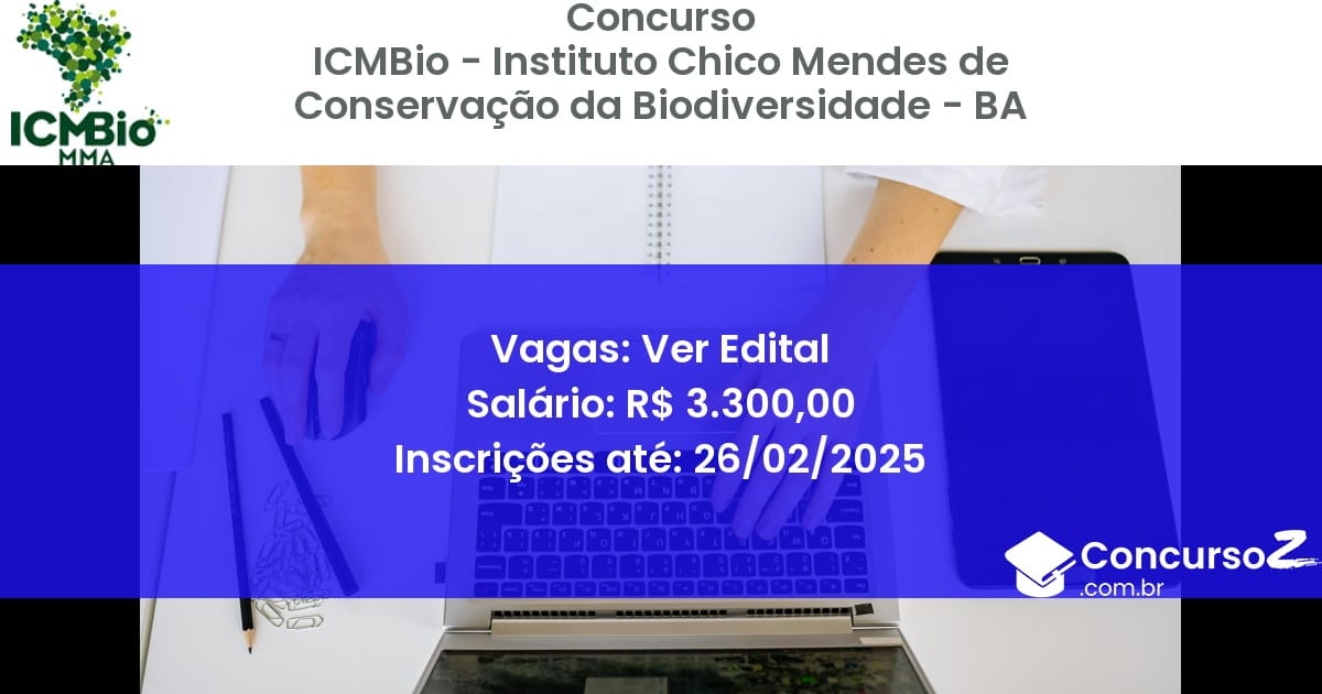 Concurso Público 1369 icmbio instituto chico mendes de conservacao da biodiversidade ba ver edital julho 2025