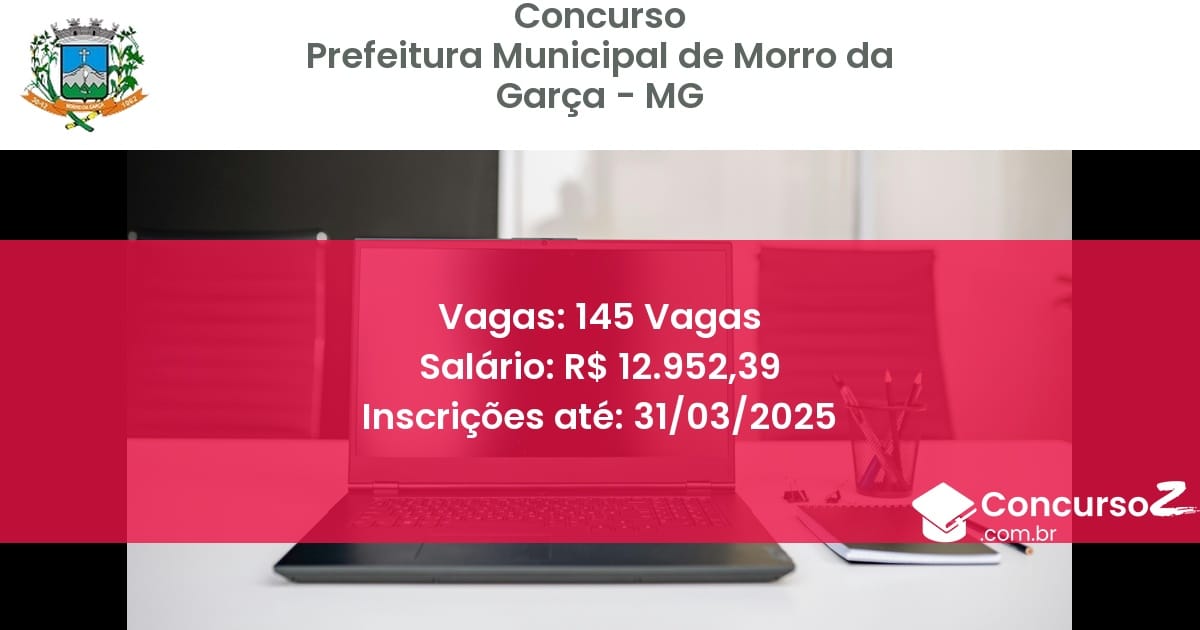 Concurso Público 156 prefeitura municipal de morro da garca mg 145 vagas junho 2025