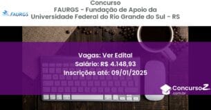 Concurso Público 201 faurgs fundacao de apoio da universidade federal do rio grande do sul rs ver edital junho 2025