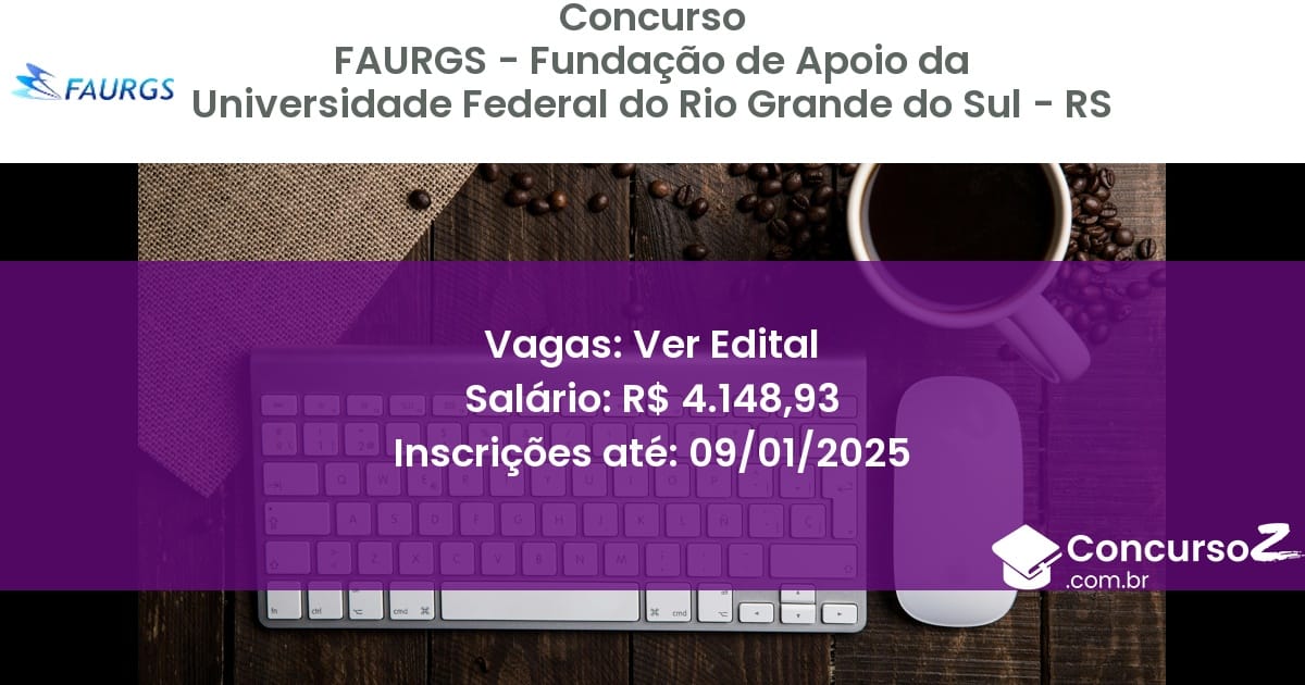 Concurso Público 201 faurgs fundacao de apoio da universidade federal do rio grande do sul rs ver edital julho 2025