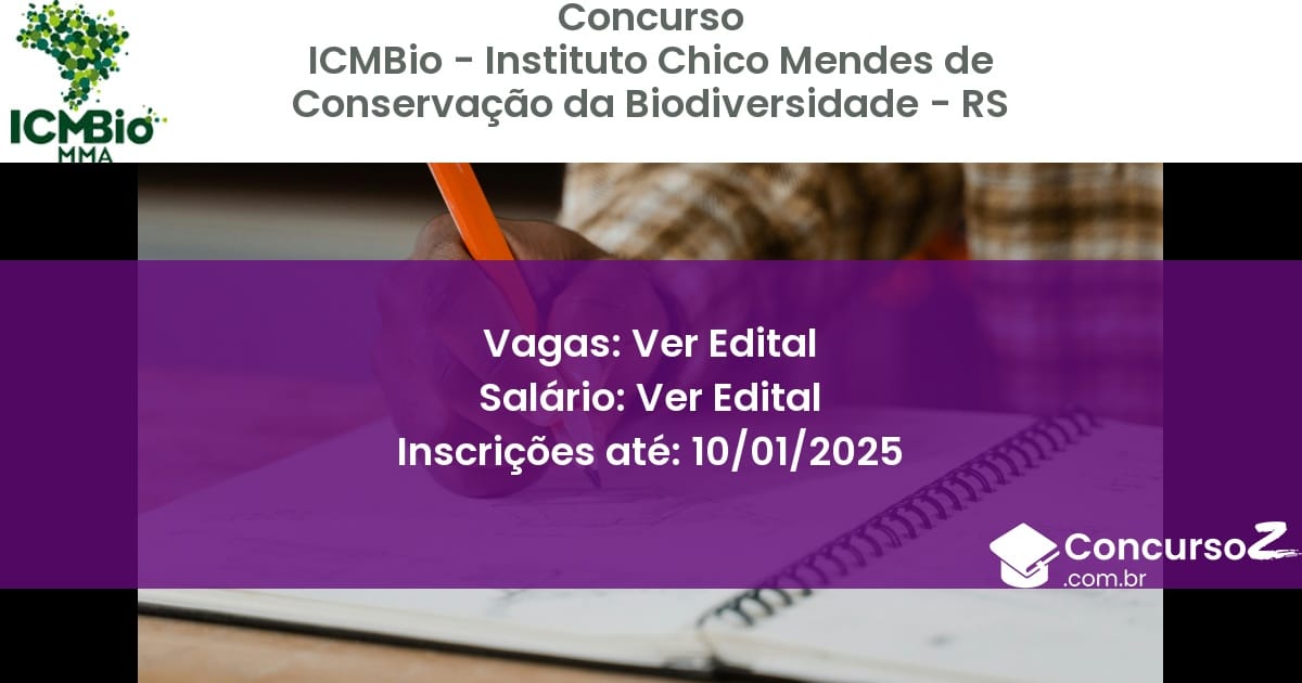 Concurso Público 203 icmbio instituto chico mendes de conservacao da biodiversidade rs ver edital julho 2025