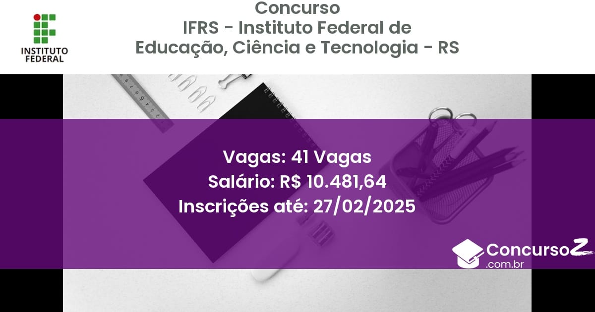 Concurso Público 204 ifrs instituto federal de educacao ciencia e tecnologia rs 41 vagas junho 2025