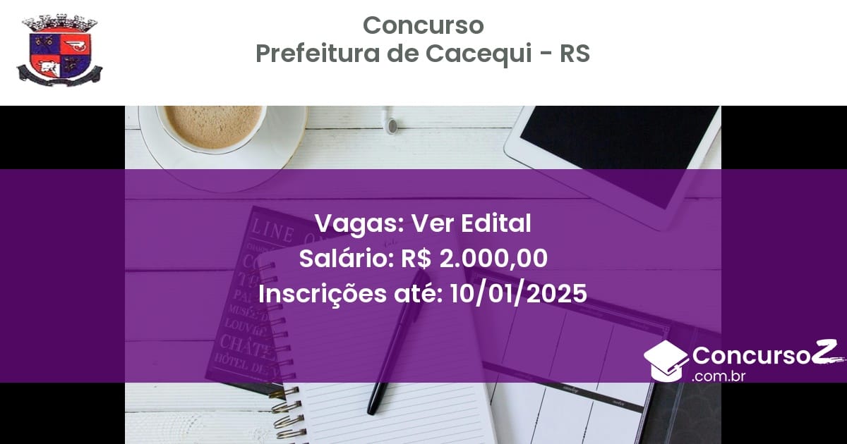 Concurso Público 206 prefeitura de cacequi rs ver edital julho 2025