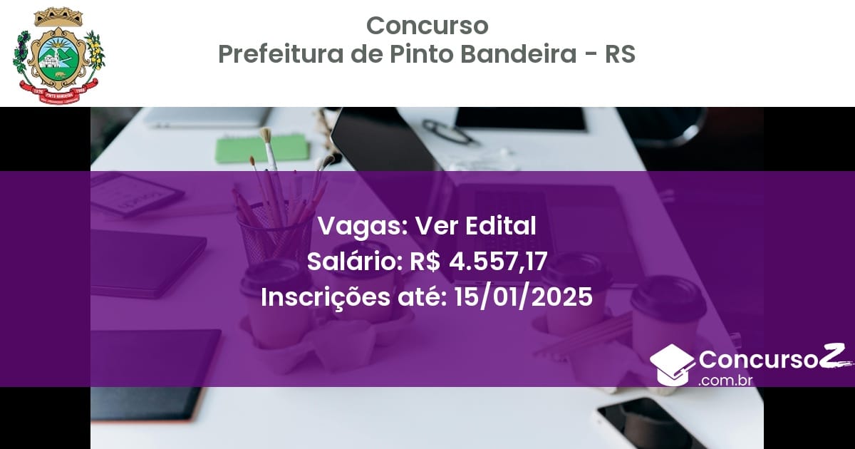 Concurso Público 219 prefeitura de pinto bandeira rs ver edital junho 2025