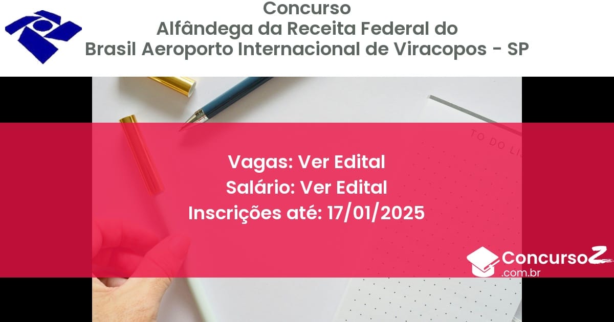 Concurso Público 22 alfandega da receita federal do brasil aeroporto internacional de viracopos sp ver edital junho 2025