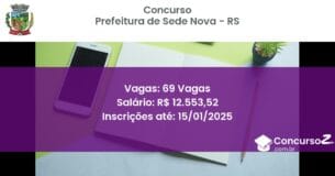 Concurso Público 222 prefeitura de sede nova rs 69 vagas junho 2025