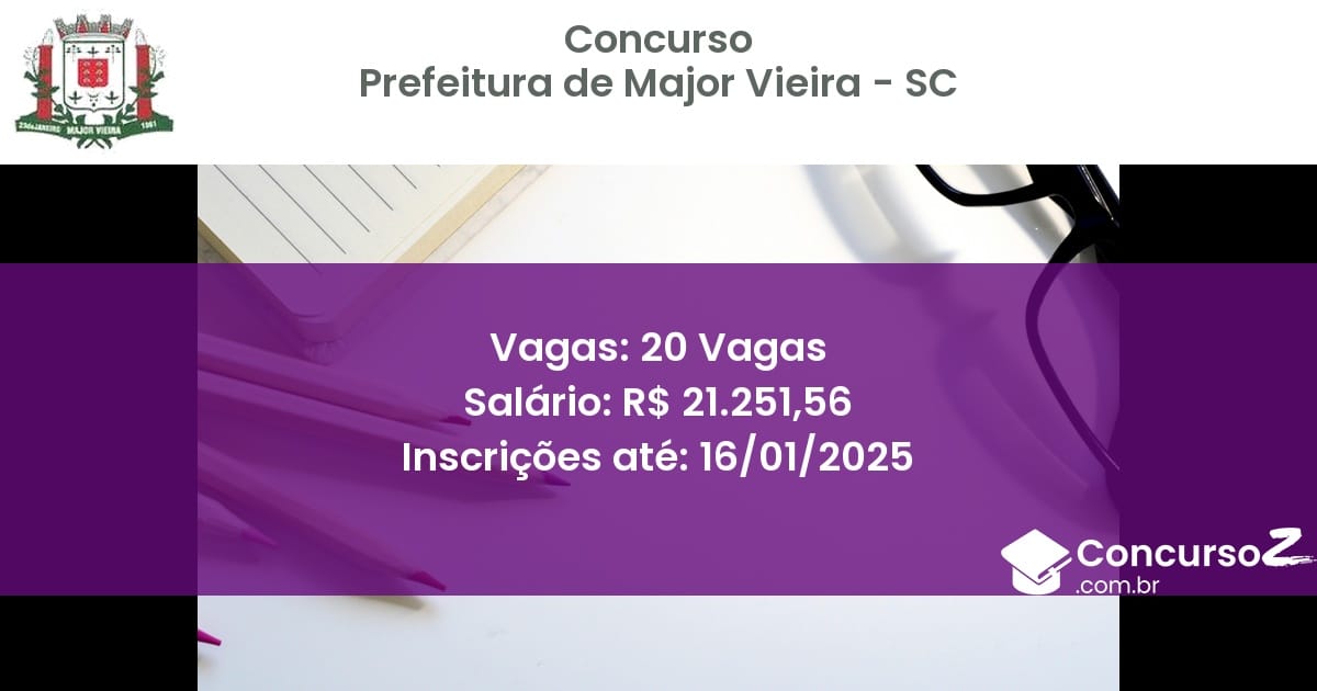 Concurso Público 253 prefeitura de major vieira sc 20 vagas junho 2025