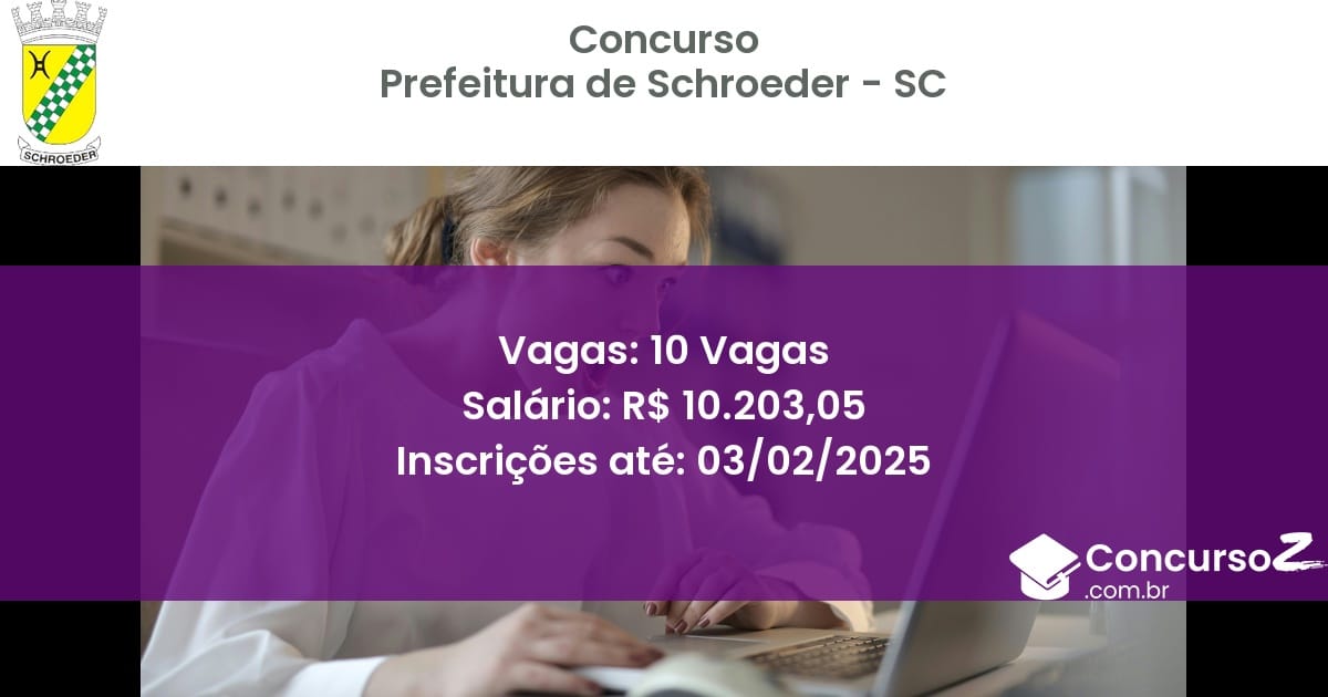 Concurso Público 272 prefeitura de schroeder sc 10 vagas junho 2025