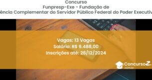 Concurso Público 285 funpresp exe fundacao de previdencia complementar do servidor publico federal do poder executivo df 13 vagas junho 2025