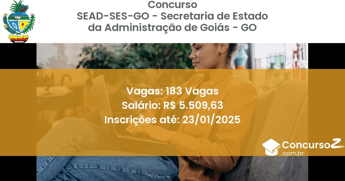 Concurso Público 298 sead ses go secretaria de estado da administracao de goias go 183 vagas junho 2025