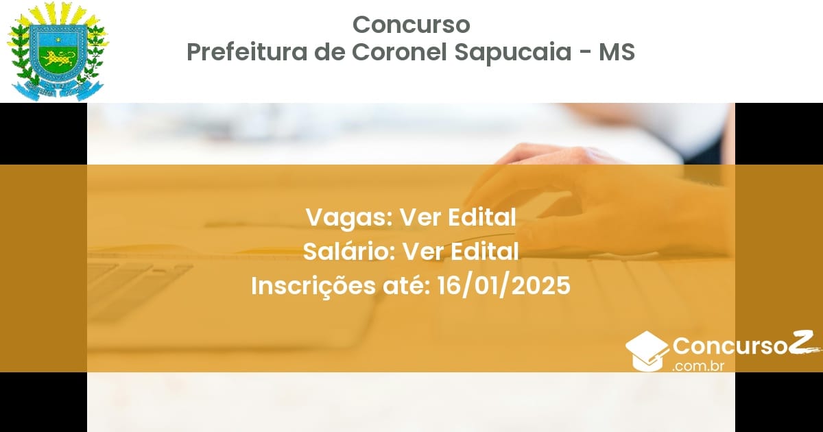 Concurso Público 305 prefeitura de coronel sapucaia ms ver edital julho 2025