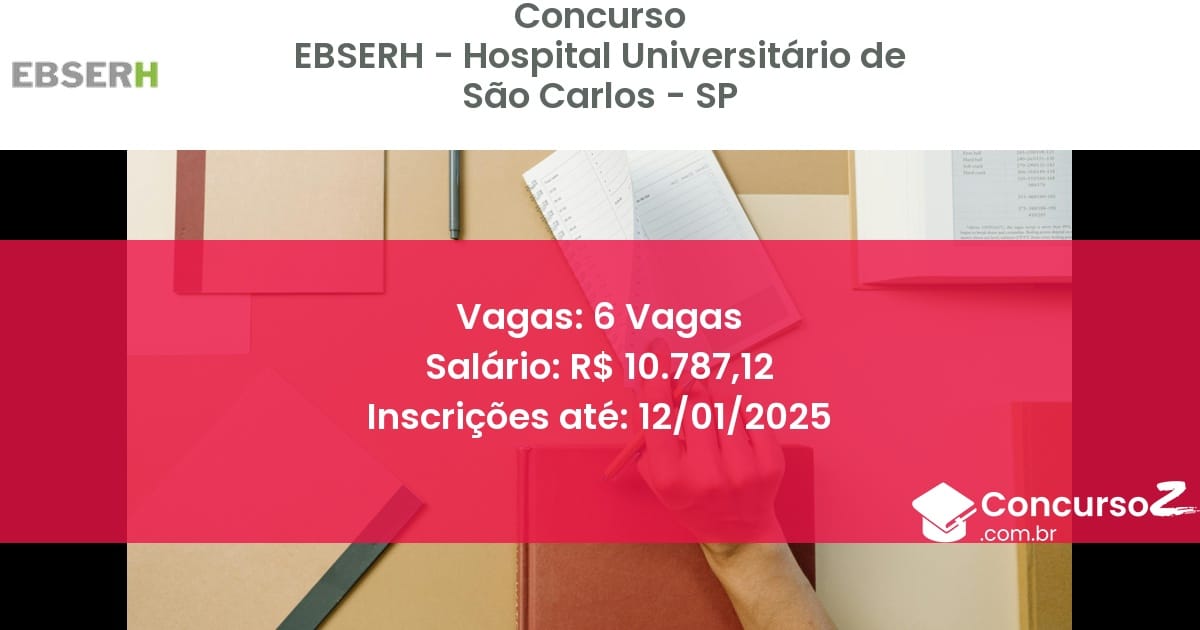 Concurso Público 34 ebserh hospital universitario de sao carlos sp 6 vagas julho 2025
