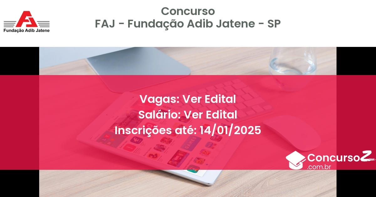Concurso Público 35 faj fundacao adib jatene sp ver edital junho 2025