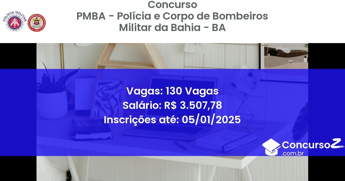 Concurso Público 358 pmba policia e corpo de bombeiros militar da bahia ba 130 vagas julho 2025