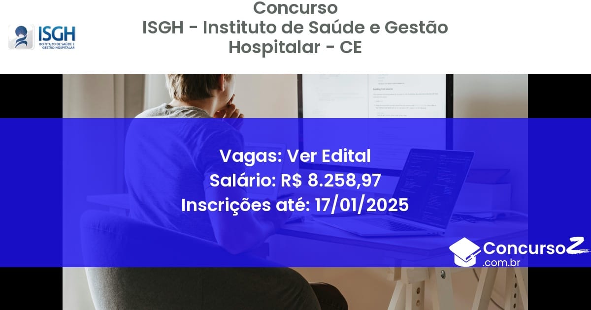 Concurso Público 364 isgh instituto de saude e gestao hospitalar ce ver edital julho 2025
