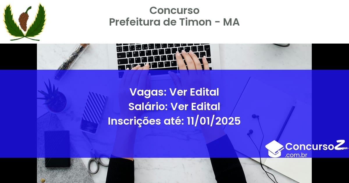 Concurso Público 376 prefeitura de timon ma ver edital setembro 2025